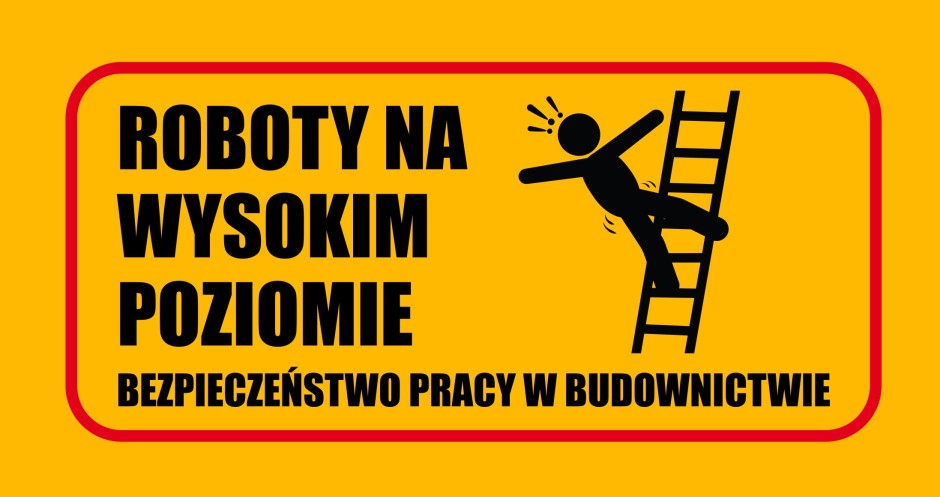 „Roboty na wysokim poziomie — bezpieczeństwo pracy w budownictwie”