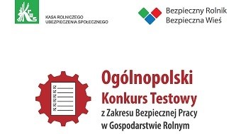 Plakat Ogólnopolski Konkurs Testowy z Zakresu Bezpiecznej Pracy w Gospodarstwie Rolnym